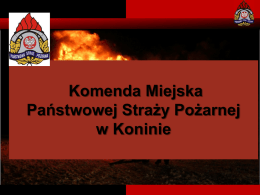 Komenda Miejska Państwowej Straży Pożarnej w Koninie   W roku 2012 średnioroczne zatrudnienie w Komendzie Miejskiej PSP w Koninie wynosiło 144 strażaków oraz 5 pracowników cywilnych. Na dzień.