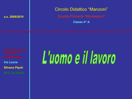 Circolo Didattico “Manzoni” a.s. 2009/2010  Scuola Primaria “Montessori” Classe 4^ A  Coordinamento didattico e multimediale: Iris Leone Silvana Pipoli M.G.