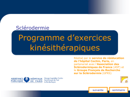 Sclérodermie  Programme d’exercices kinésithérapiques Réalisé par le service de rééducation de l’hôpital Cochin, Paris, en partenariat avec l’Association des Sclérodermiques de France (ASF) et le Groupe Français.
