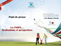 Point de presse  La CNOPS…. Réalisations et perspectives   Plan de la présentation 1. Des indicateurs en nette évolution 2.