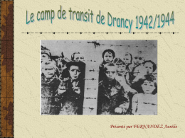 Présenté par FERNANDEZ Aurélie    Le camp de Drancy avait été installé dans la partie des bâtiments de l’ensemble de la «