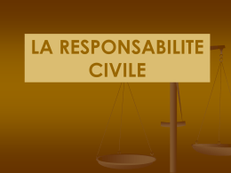 LA RESPONSABILITE CIVILE   Je vais d’abord t’expliquer ce que désigne la responsabilité civile et te montrer les différences par rapport à la responsabilité pénale. Ensuite,