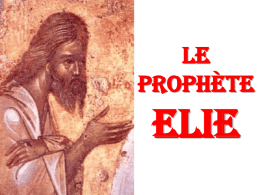 Le prophète  ELIE « Elie le Tishbite, de Tishbé en Galaad, dit à Achab : “Par Yahvé vivant, le Dieu d’Israël que je sers, il.
