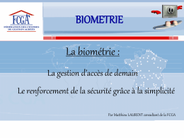 BIOMETRIE La biométrie : La gestion d’accès de demain  Le renforcement de la sécurité grâce à la simplicité Par Matthieu LAURENT consultant de la.