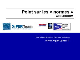 Point sur les « normes » AICC/SCORM  Pierre-Henri Amalric – Directeur Technique  www.x-perteam.fr.