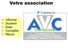 Votre association  • • • • •  Informer Soutenir Aider Conseiller Réunir France-AVC Normandie propose: * Une écoute téléphonique directe le lundi après-midi ou sur la messagerie au Tél: 02 32 42 79