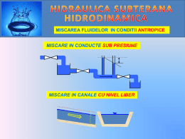 MISCAREA FLUIDELOR IN CONDITII ANTROPICE MISCARE IN CONDUCTE SUB PRESIUNE  MISCARE IN CANALE CU NIVEL LIBER.