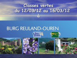 Classes vertes du 12/03/12 au 16/03/12 à Lieu • Le centre “KUZ” se trouve sur les hauteurs de Burg  • •  Reuland, un village de l’Eifel.