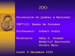 JDO Université du Québec à Montréal INF7115: Bases de Données Professeur:  Robert Godin  Étudiants:  Naby D.
