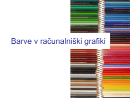 Barve v računalniški grafiki   Barva • Barva je elektromagnetno valovanje. • Barva, ki jo vidimo ni objektivna lastnost opazovanega objekta. • Z barvo označujemo določeno.