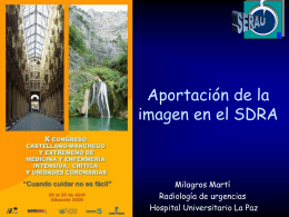 Aportación de la imagen en el SDRA  Milagros Martí Radiología de urgencias Hospital Universitario La Paz   Aportación de la imagen en el SDRA 1. 2.  3.  4. 5. 6.  Concepto. Tórax portátil:  1. 2. 3. 4. 5.  Reconocimiento de.
