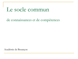 Le socle commun de connaissances et de compétences  Académie de Besançon        est inscrit dans la loi d’orientation et de programme pour l’avenir de.