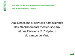 Avec le Service des Assurances sociales et de l’hébergement : 2008, de nouvelles pages à tourner …..  Aux Directions et services administratifs des.