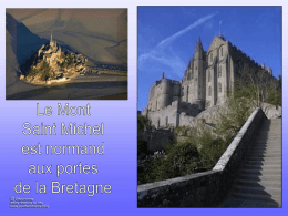 LE MONT ST MICHEL C'est à la suite d'un rêve que naquît le Mont St Michel.