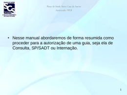 Plano de Saúde Santa Casa de Santos Autorizador WEB  • Nesse manual abordaremos de forma resumida como proceder para a autorização de uma.