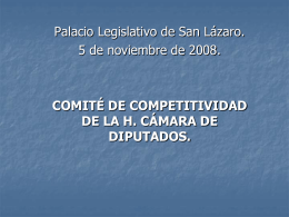 Palacio Legislativo de San Lázaro. 5 de noviembre de 2008.  COMITÉ DE COMPETITIVIDAD DE LA H.