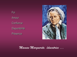 Foi  Amour Confiance Disponibilité Présence  Maman Marguerite, éducatrice …   Quand son mari mourut, Marguerite avait vingt-neuf ans.