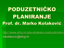 PODUZETNIČKO PLANIRANJE Prof. dr. Marko Kolaković http://www.efzg.hr/pds-stratesko-poduzetnistvo mkolakovic@efzg.hr   FUNKCIJE PODUZETNIŠTVA  Funkcije poduzetništva čine grupe poslovnih zadataka i aktivnosti koji se pojavljuju u suvremenom poslovanju poduzetnika.  U malim.