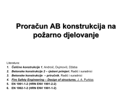 Proračun AB konstrukcija na požarno djelovanje  Literatura: 1. Čelične konstrukcije 1, Androić, Dujmović, Džeba 2.