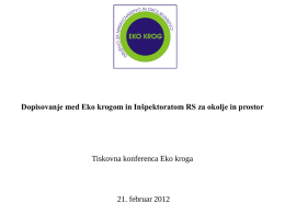 Dopisovanje med Eko krogom in Inšpektoratom RS za okolje in prostor  Tiskovna konferenca Eko kroga  21.