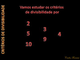 Carlos Ferreira   Carlos Ferreira   Exemplo:  O algarismo das unidades &eacute; 6, logo 2956 &eacute; divis&iacute;vel por 2 Carlos Ferreira   Outro exemplo:  O algarismo das unidades n&atilde;o &eacute; 0,