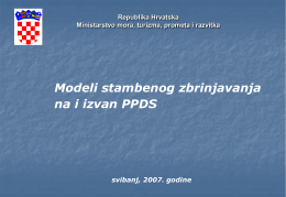 Republika Hrvatska Ministarstvo mora, turizma, prometa i razvitka  Modeli stambenog zbrinjavanja na i izvan PPDS  svibanj, 2007.