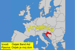 Izvodi: Osijek Band Aid Pjesma: Osijek je moj dom Osječka Tvrđa: gradutvrda Grad Osijek razvio se iz srednjovjekovne utvrde – Tvrđe koja se danas.
