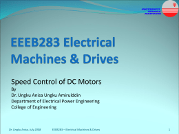 Speed Control of DC Motors By Dr. Ungku Anisa Ungku Amirulddin Department of Electrical Power Engineering College of Engineering  Dr.