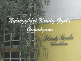 Ny&iacute;regyh&aacute;zi Kr&uacute;dy Gyula Gimn&aacute;zium Tagozatok A: Matematika B: Biol&oacute;gia C: &Aacute;ltal&aacute;nos D: Hatoszt&aacute;lyos BIOL&Oacute;GIA TAGOZAT.