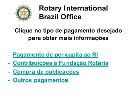 Rotary International Brazil Office Clique no tipo de pagamento desejado para obter mais informações -  Pagamento de per capita ao RI Contribuições à Fundação Rotária Compra de.