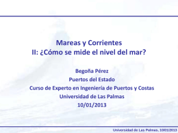 Mareas y Corrientes II: ¿Cómo se mide el nivel del mar? Begoña Pérez Puertos del Estado Curso de Experto en Ingeniería de Puertos y.