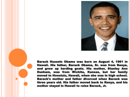 Barack Hussein Obama was born on August 4, 1961 in Hawaii.
