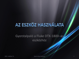 Gyorstalpaló a Fluke DTX-1800–as eszközhöz  2015. október 31.  Szent-Iványi Szabolcs   Főegység és a párja  2015.
