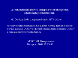 A sebkezelési irányelvek szerepe a továbbképzésben, a költségek csökkentésében dr. Daróczy Judit c.
