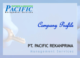Company Profile PT. PACIFIC REKANPRIMA Management Services SEKILAS PANDANG PT. PACIFIC REKANPRIMA didirikan di Jakarta pada tahun 1998.