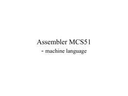 Assembler MCS51 - machine language Assembler MCS51  2/16  Structure of programme In general a single assembler programme line has following structure:         for.
