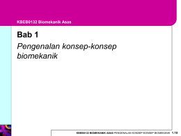 KBEB0132 Biomekanik Asas  Bab 1 Pengenalan konsep-konsep biomekanik  KBEB0132 BIOMEKANIK ASAS PENGENALAN KONSEP-KONSEP BIOMEKANIK  1.10