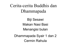 Cerita-cerita Buddhis dan Dhammapada Biji Sesawi Makan Nasi Basi Menangisi bulan Dhammapada Syair 1 dan 2 Cermin Rahula.