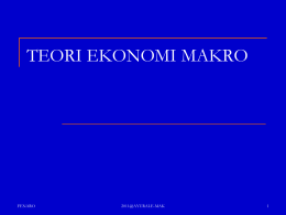 TEORI EKONOMI MAKRO  FENARO  2011@AYURAI.E-MAK   Masalah Ekonomi Makro Petunjuk-petunjuk tentang Kebijaksanaan yang dapat diambil untuk menanggulangi permasalahan ekonomi tertentu. Permasalahan Kebijakan Ekonomi Makro;     1.  2.  Masalah jangka pendek atau masalah.