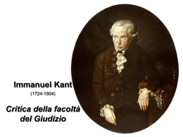 Immanuel Kant (1724-1804)  Critica della facoltà del Giudizio   La ricerca di un accordo fra natura e libertà Dalla Critica della ragion pura emergeva una visione.