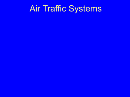 Air Traffic Systems Air Traffic Systems SECONDARY SURVEILLANCE RADAR INTRODUCTION AND BASIC PRINCIPLES Basic Primary Radar Transmitter Pulses  TX Timing & Control  RX & PROCESSING  Received Signal  Radar Picture.