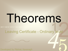 Theorems 0011 0010 1010 1101 0001 0100 1011  Leaving Certificate - Ordinary level  Developed by Pádraic Kavanagh.