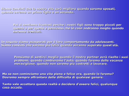 Siamo convinti che la nostra vita sar&agrave; migliore quando saremo sposati, quando avremo un primo figlio o un secondo.  Poi ci sentiamo.