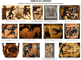 HERCULIS LABORES Identifiez et nommez les 12 travaux commandés à Hercule par son cousin Eurysthée.  Lécythe à figures noires, peinture de Diosphos,