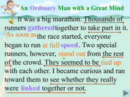 An Ordinary Man with a Great Mind  It was a big marathon.