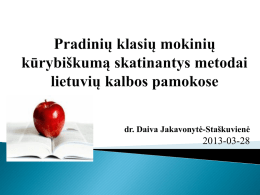 dr. Daiva Jakavonytė-Staškuvienė  2013-03-28    Vis dažniau susiduriama su motyvacijos mokytis stoka.  Norima, kad mokykla drauge su tėvais ugdytų kūrybiškus žmones, asmenybes, išmanančias valstybės.