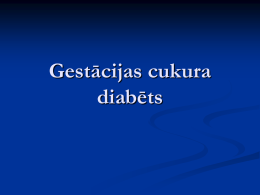 Gestācijas cukura diabēts   Definīcija   Gestācijas cukura diabēts (GCD) ir jebkuras pakāpes glikozes tolerances traucējumi, kas manifestējas iestājoties grūtniecībai vai grūtniecības laikā.   Sastopamība     GCD attīstās 2-3% sieviešu, parasti sākot.