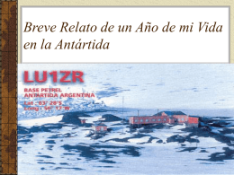 Breve Relato de un Año de mi Vida en la Antártida   UN AÑO EN LA ANTARTIDA Comenzado el año 1975 y una vez.