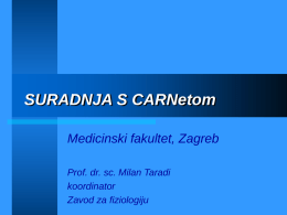 SURADNJA S CARNetom Medicinski fakultet, Zagreb Prof. dr. sc. Milan Taradi koordinator Zavod za fiziologiju.