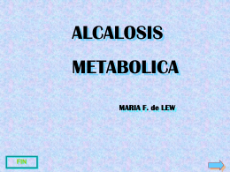 ALCALOSIS METABOLICA MARIA F. de LEW  FIN   ALCALOSIS METABÓLICA  ASPECTOS GENERALES ASPECTOS FISIOLOGICOS 3 ASPECTOS FISIOLOGICOS ORIENTACION DIAGNOSTICA 34  ORIENTACION DIAGNOSTICA TROUBLES HYDROELECTROLYTIQUES TRATAMIENTO ET ACIDOBASIQUES AT I, AT II  Hassane Izzedine  .  MENU MENU GENERAL GENERAL   A S P E C T O S  G E N E R A L E S  Se desarrollará la alcalosis metabólica.